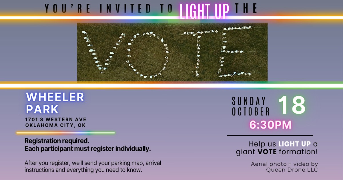 You're invited to Light Up the Vote. Sunday October 18 at 6:30 PM, Wheeler Park, 1701 South Western Avenue, Oklahoma City. Registration required. Aerial photo and video by Queen Drone LLC.